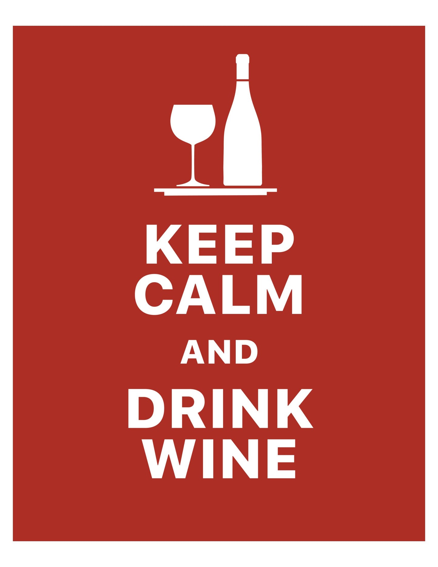 Keep Calm & Drink Wine