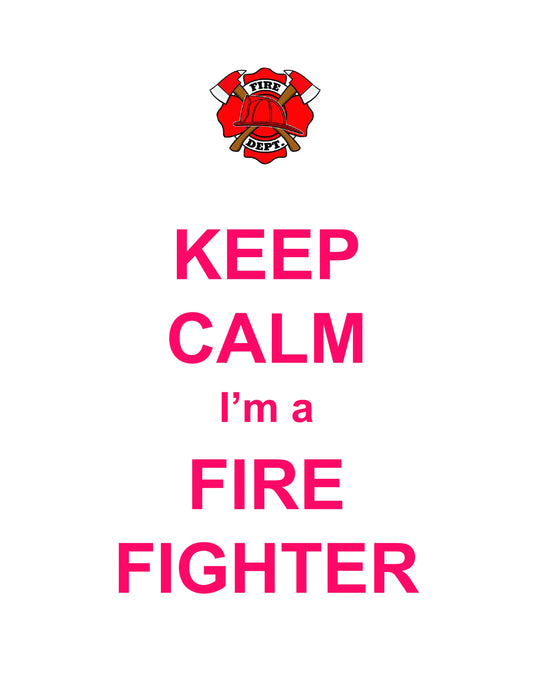 Keep Calm Fire Fighter