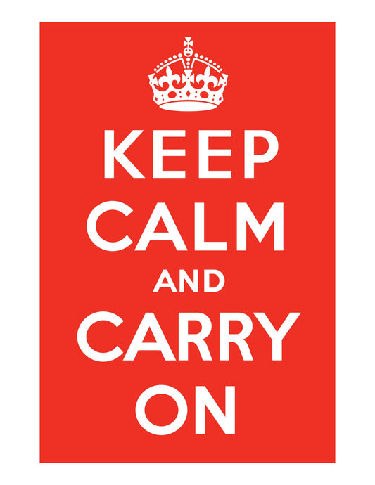 Keep Calm & Carry On