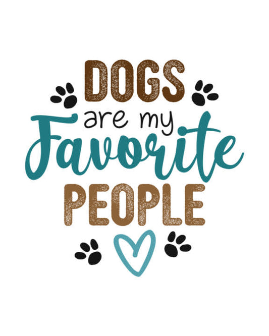 Dogs are my Favorite People