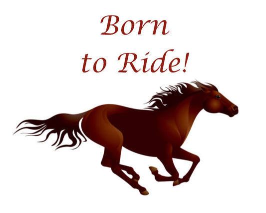 Born to Ride Horse