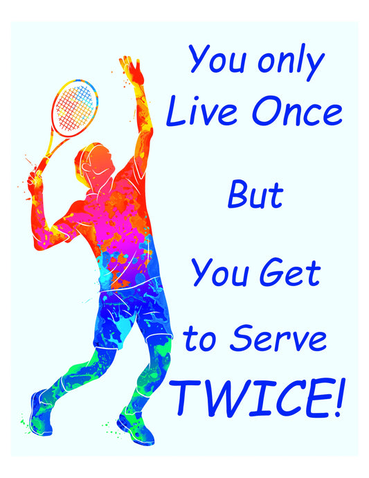 Tennis You Only Live Once